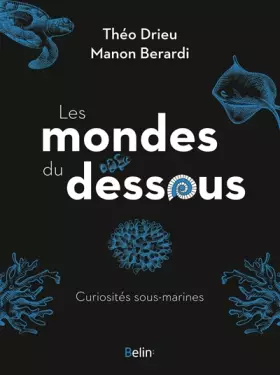 Couverture du produit · Les mondes du dessous: Curiosités sous-marines