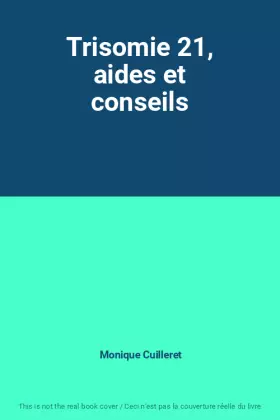 Couverture du produit · Trisomie 21, aides et conseils