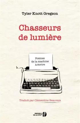 Couverture du produit · Chasseurs de lumière: Poèmes de la machine à écrire