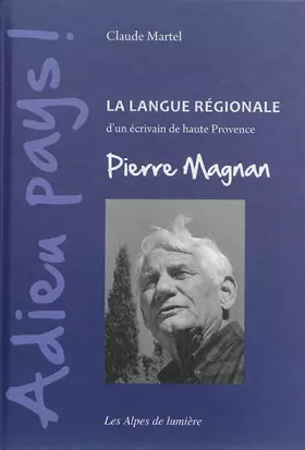 Couverture du produit · Adieu pays !: La langue régionale d'un écrivain de haute Provence, Pierre Magnan
