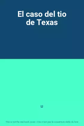 Couverture du produit · El caso del tio de Texas