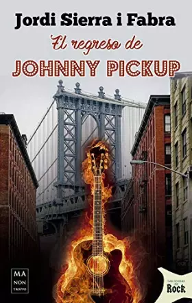 Couverture du produit · Regreso de Johnny pickup, El: Una Sátira Feroz Y Despiadada del Mundo del Disco Y Sus Engranajes (Novelas del Rock)
