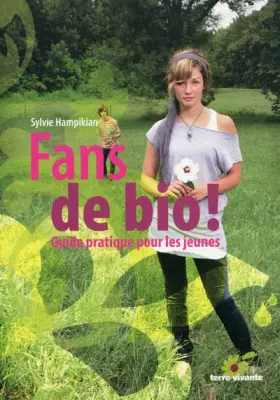 Couverture du produit · Fans de bio ! : Guide pratique pour les jeunes