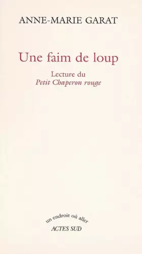 Couverture du produit · Une faim de loup : Lecture du Petit Chaperon rouge