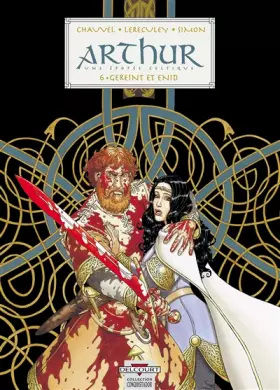 Couverture du produit · Arthur, une épopée celtique, tome 6 : Gereint et Enid