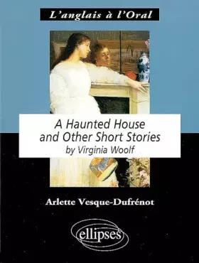 Couverture du produit · Virginia Woolf a Haunted House and Other Short Stories