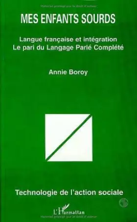 Couverture du produit · MES ENFANTS SOURDS. Langue française et intégration, Le pari du Langage Parlé Complété