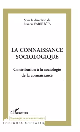 Couverture du produit · La connaissance sociologique: Contribution à la sociologie de la connaissance