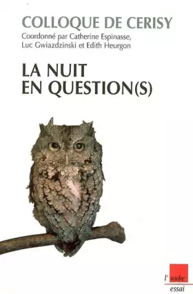 Couverture du produit · La nuit en question(s) : Colloque de Cerisy, prospective d'un siècle à l'autre (VI)