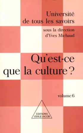 Couverture du produit · Université de tous les savoirs, tome 6. Qu'est-ce que la culture : l'esprit du temps