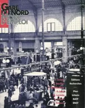 Couverture du produit · Gare du Nord, mode d'emploi: Programme de recherches concertées, Plan urbain-RATP-SNCF