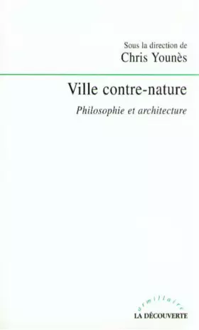 Couverture du produit · Ville contre-nature. Philosophie et architecture