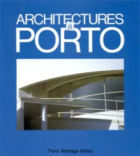 Couverture du produit · ARCHITECTURE A PORTO