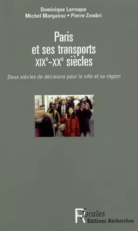 Couverture du produit · Paris et ses transports XIXe-XXe siècle. : Deux siècles de décisions pour la ville et sa région