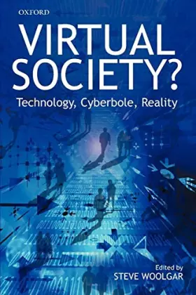 Couverture du produit · Virtual Society? Get Real!: Technology, Cyberbole, Reality
