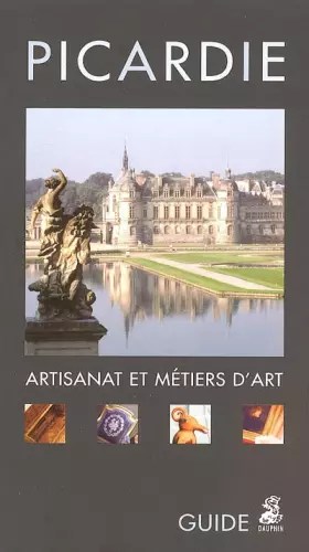 Couverture du produit · Guide Picardie artisanat et métiers d'art