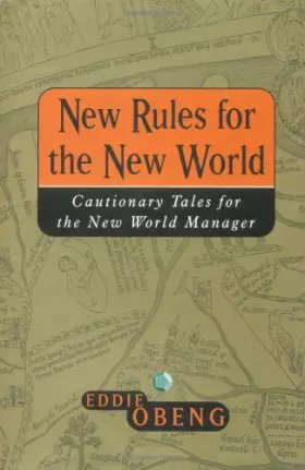 Couverture du produit · New Rules for the New World: Cautionary Tales for the New World Manager
