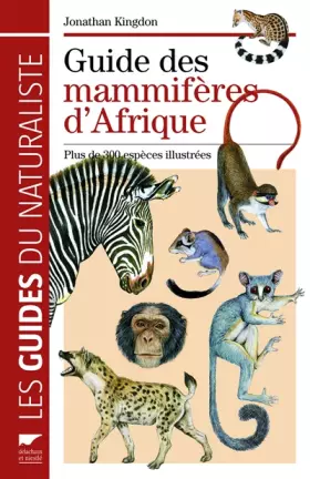 Couverture du produit · Guide des mammifères d'Afrique: Plus de 300 espèces illustrées