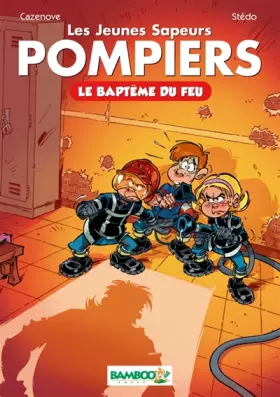 Couverture du produit · Les Jeunes Sapeurs Pompiers, tome 1 : Le baptême du feu