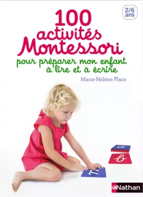 Couverture du produit · 100 activités pour préparer mon enfant à lire et à écrire - pédagogie Montessori
