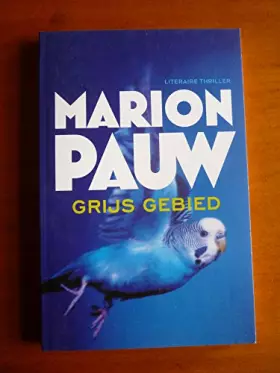 Couverture du produit · GRIJS GEBIED, by Marion Pauw, Softcover edition, 2015 in the Dutch Language
