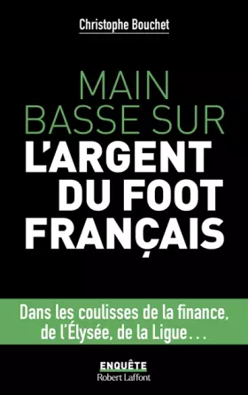 Couverture du produit · Main basse sur l'argent du foot français