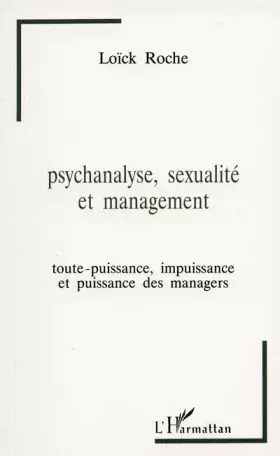 Couverture du produit · Psychanalyse, sexualité et management : Toute-puissance, impuissance et puissance des managers