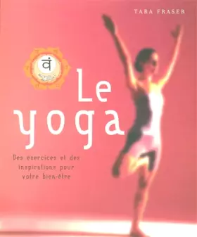Couverture du produit · Le yoga : Des exercices et des inspirations pour votre bien-être
