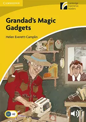 Couverture du produit · Grandad’s Magic Gadgets. Level 2 Elementary / Lower-intermediate. A2. Cambridge Experience Readers.