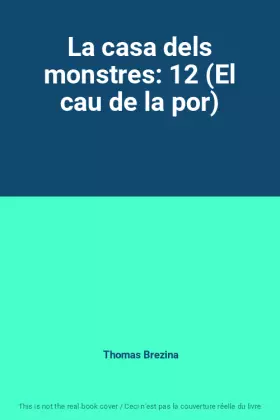 Couverture du produit · La casa dels monstres: 12 (El cau de la por)