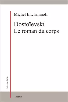 Couverture du produit · Dostoïevski Le roman du corps