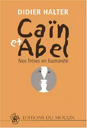 Couverture du produit · Caïn et Abel : Nos frères en humanité