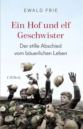 Couverture du produit · Ein Hof und elf Geschwister: Der stille Abschied vom bäuerlichen Leben in Deutschland