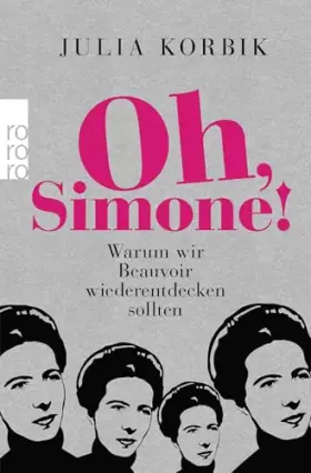 Couverture du produit · Oh, Simone!: Warum wir Beauvoir wiederentdecken sollten