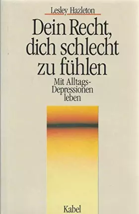 Couverture du produit · Dein Recht, dich schlecht zu fühlen : mit Alltags-Depressionen leben.