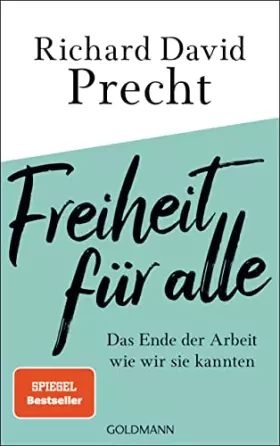 Couverture du produit · Freiheit für alle: Das Ende der Arbeit wie wir sie kannten
