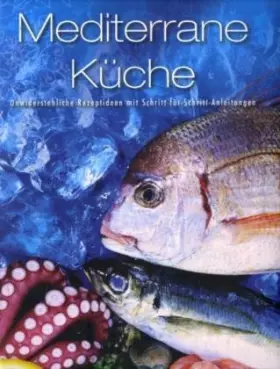 Couverture du produit · Mediterane Küche: Unwiderstehliche Rezeptideen mit Schritt-für-Schritt-Anleitung