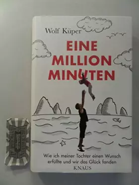Couverture du produit · Eine Million Minuten: Wie ich meiner Tochter einen Wunsch erfüllte und wir das Glück fanden