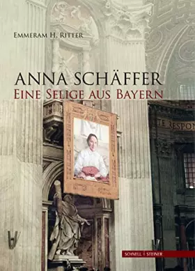 Couverture du produit · Anna Schäffer. Eine Selige aus Bayern