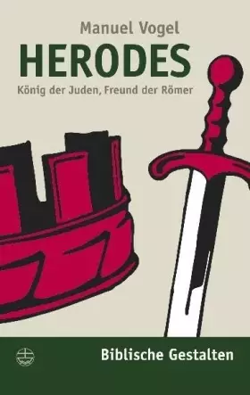 Couverture du produit · Herodes. König der Juden, Freund der Römer (Biblische Gestalten (BG), Band 5)