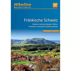 Couverture du produit · Wanderführer Fränkische Schweiz: Wandern zwischen Burgen, Höhlen, Schlössern und bizarren Felsformationen, 510 km: Wandern zwis