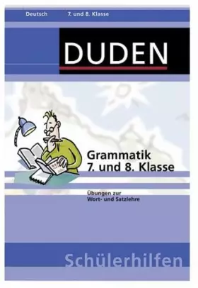 Couverture du produit · Grammatik 7. und 8. Klasse: Übungen zur Wort- und Satzlehre (Duden-Schülerhilfen)