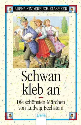 Couverture du produit · Schwan, kleb an - Die schönsten Märchen von Ludwig Bechstein