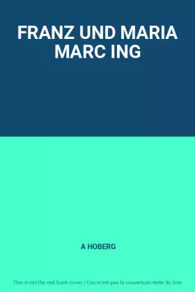 Couverture du produit · FRANZ UND MARIA MARC ING