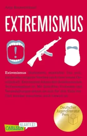 Couverture du produit · Extremismus (Carlsen Klartext): Preisgekröntes Sachbuch für Jugendliche: Wie Extremismus entsteht und in welchen Formen er auft
