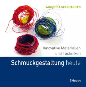 Couverture du produit · Schmuckgestaltung heute: Innovative Materialien und Techniken