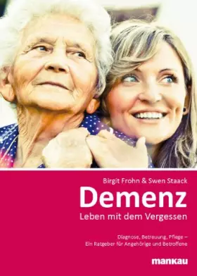 Couverture du produit · Demenz: Leben mit dem Vergessen: Diagnose, Betreuung, Pflege - Ein Ratgeber für Angehörige und Betroffene