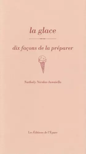 Couverture du produit · La Glace, dix façons de la préparer