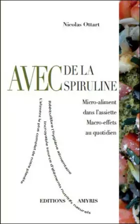 Couverture du produit · Avec de la spiruline : Micro-aliment dans l'assiette, Macro-effets au quotidien