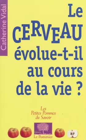 Couverture du produit · Le cerveau évolue-t-il au cours de la vie ?
